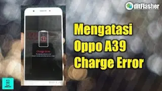 Cara Mudah Mengatasi Oppo A39 Charge Error 