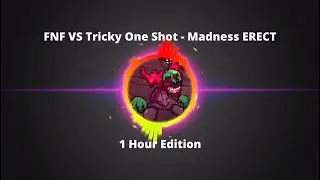 FNF VS Tricky One Shot - Madness ERECT (1 Hour Edition) #fnf #hours