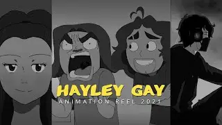 Hayley Gay - Animation Reel 2021