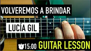 Volveremos a Brindar GUITARRA (Lucía Gil) Aprende a tocar esta canción con arreglos de profesional