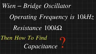 Wien Bridge Oscillator Solved Problem ||  Operating Frequency || Capacitance || ESE ELECTRONICS