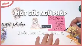 MẤT GỐC LÀ GÌ? | Bàn về ngữ pháp (P1) | 2021