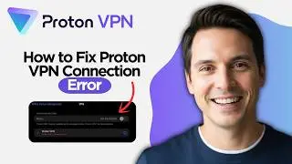 How to Fix Proton VPN Connection Error (2026 Full Guide)