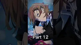 Love story Soukoku part 12 #shorts #anime #cosplay