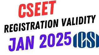 CSEET REGISTRATION VALIDITY JAN 2025