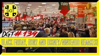 Black Friday, RDR2 and Disney/Nintendo Remakes! (DGT #139)
