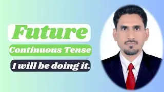 Future Continuous Tense with Examples | Learn Future Continuous Affirmative and Negative Sentences