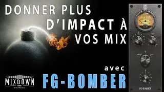 Donner plus d'impact à vos mix avec FG-BOMBER - mixdownonline.com