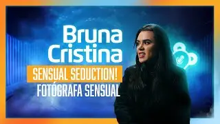 #12# Leezy.Play: Sensual Seduction! Bruna Cristina, Fotógrafa Sensual