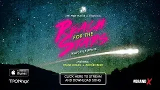 The MIDI Mafia x TRONIXX - REACH FOR THE STARS Feat FRANK OCEAN & ROCKIE FRESH