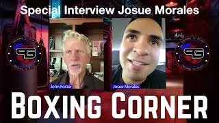 Boxing Corner E7 Special Interview with Josue Morales #podcast #boxing #sports