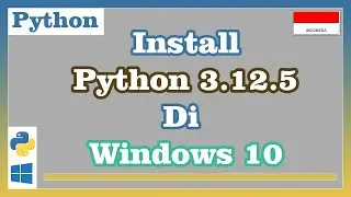 Install Python 3.12.5 di Windows 10