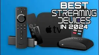 Best Streaming Devices 2024 - Top Streaming Sticks For Google Apple Roku Fire TV - Who Will Win?