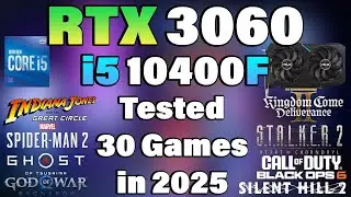 i5 10400F + RTX 3060 - Tested 30 Games in 2025