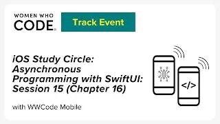 iOS Study Circle: Asynchronous Programming with SwiftUI - Session 15  (Based on chapter 16)