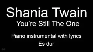 You’re Still The One - Shania Twain (piano KARAOKE)
