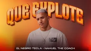 El Negro Tecla, Nahuel The Coach - Que Explote (Video Oficial)