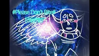 #Please Don't Bite# (meme) Original :Kauriso