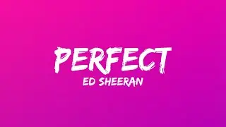 Ed Sheeran - Perfect (Lyrics)