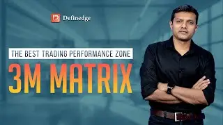 E4: Trading Psychology: How to remain in the best trading performance zone. 3M Matrix |Prashant Shah