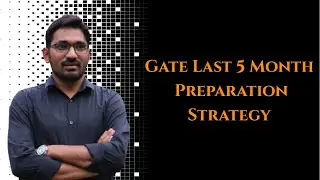 Gate Last 5 Month Preparation Strategy  GATE 2021-2022 | Mechanical Engineering
