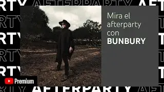 Bunbury’s YouTube Premium Afterparty