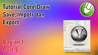 Save, Impotr dan Export | Tutorial CorelDraw Bagian 1 Part 5