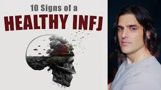 INFJs: Healthy or Unhealthy? 10 Signs