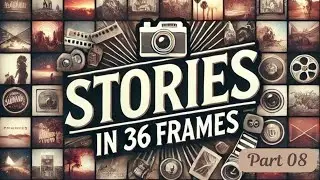 Stories in 36 Frames: Episode 08
