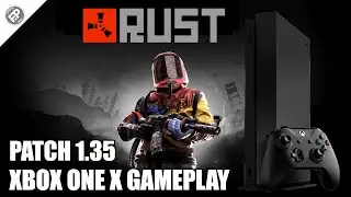 Rust Console: Patch 1.35 (Loading/Res/FPS) - Xbox One X Gameplay