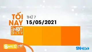 HTC12 - Channel NĐTPlay | 15.05.2021 