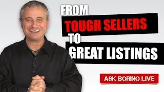 HOW TO TURN TOUGH SELLERS INTO GREAT LISTINGS - Borino Real Estate Coaching