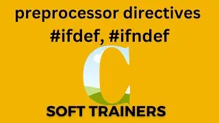 C12.2 |preprocessor directives #ifdef and #ifndef | C Language | for Beginners | Dr Khaja Masthan