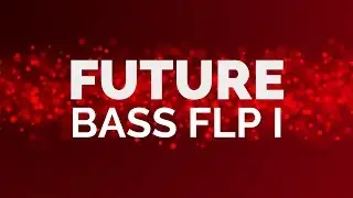 Future BASS Track #1 (FLP)