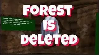 I deleted forest in gorilla tag…