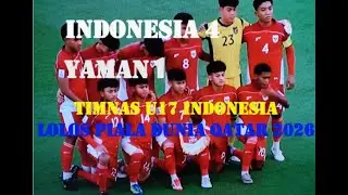 SEJARAH TIMNAS U17 LOLOS PIALA DUNIA, KANDASKAN YAMAN 4-1 BERIKUT CUPLIKAN GOAL DAN PELUANG KE-2 TIM
