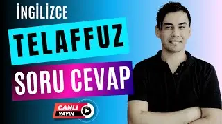 Canlı Yayın: 04 - İngilizce Telaffuz Üzerine Soru Cevap