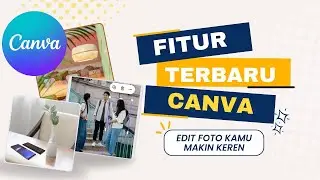 FITUR TERBARU CANVA BUAT FOTO KAMU MAKIN KEREN || CANVA 2024