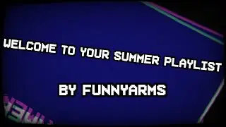 { Welcome To Your Summer Playlist }