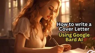 How to Write a KILLER Cover Letter with AI Using GOOGLE Bard
