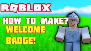 Roblox Studio Tutorial: How to Make A Welcome Badge!