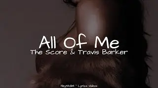 The Score - All Of Me (ft. Travis Barker) [Lyrics]