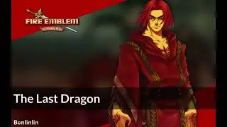The Last Dragon | Fire Emblem: The Binding Blade ~ Arranged Soundtrack