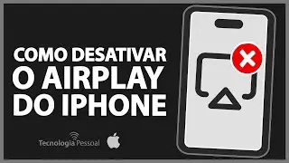Como DESATIVAR o AIRPLAY no IPHONE - Passo a Passo