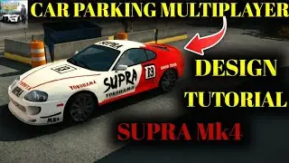 Car Parking Multiplayer New Update || Supra Mk4 Design Tutorial!