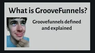What is Groove Funnels? Groove Funnels Defined and Explained