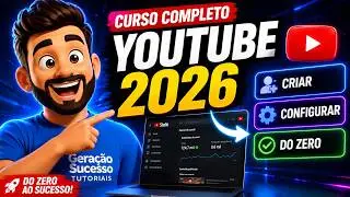 Curso Completo YouTube 2025 Como Criar, Configurar e Monetizar Seu Canal do Jeito Certo