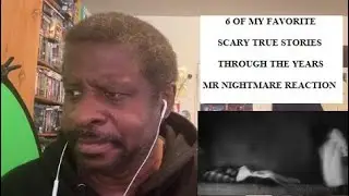 6 of my Favorite Scary True Stories Through the Years -  Mr. Nightmare Reaction