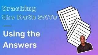 Cracking the Math SATs - Using The Answers