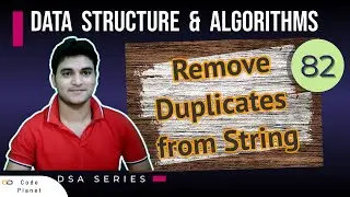 L-82 | Remove continues duplicates from String | DSA Series 